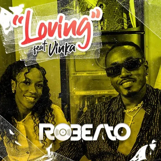DOWNLOAD VIDEO: Roberto Ft Vinka – “Loving” Mp4