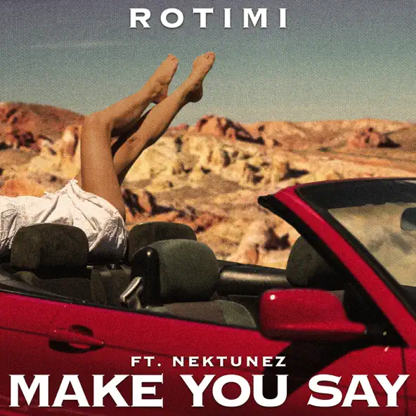 DOWNLOAD: Rotimi & Nektunez – “Make You Say” Mp3