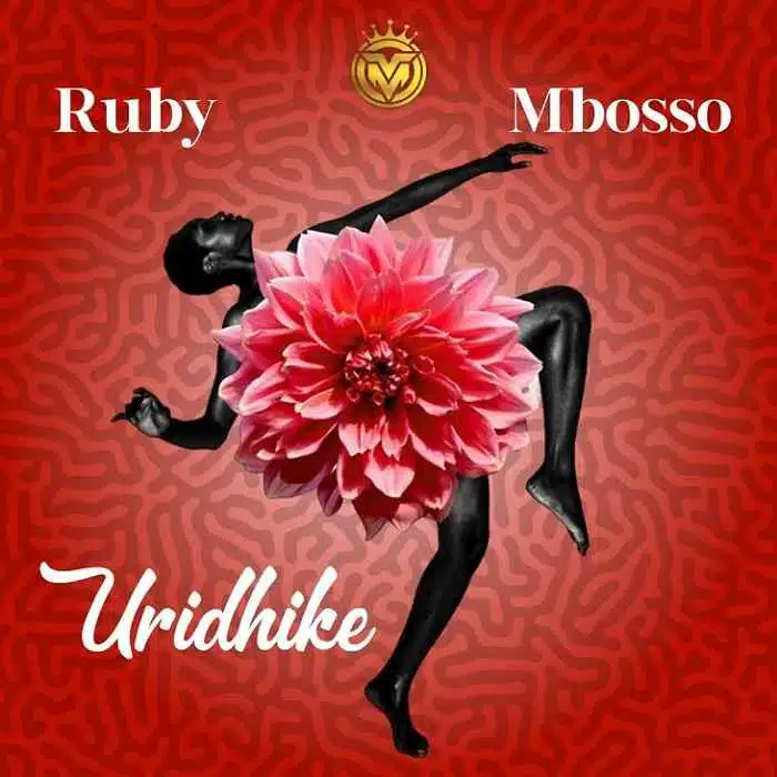 DOWNLOAD: Ruby Ft Mbosso – “Uridhike” Mp3
