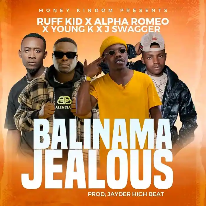 DOWNLOAD: Ruff Kid Ft Alpha Romeo, Young K & J Swagger – “Balinama Jealousy” Mp3