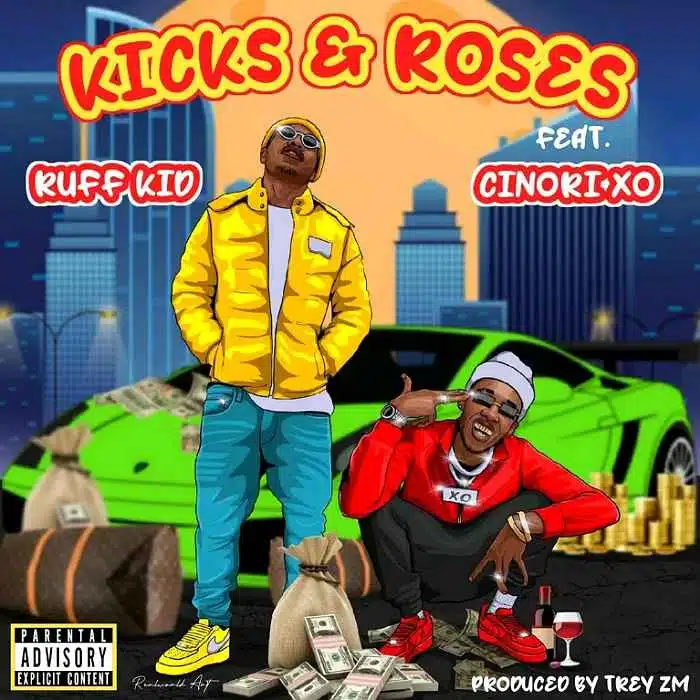 DOWNLOAD: Ruff Kid Ft Cinori Xo – “Kicks & Roses” Mp3