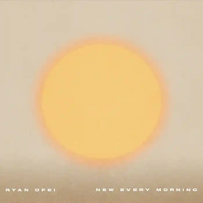DOWNLOAD: Ryan Ofei – “New Every Morning” Video & Audio Mp3