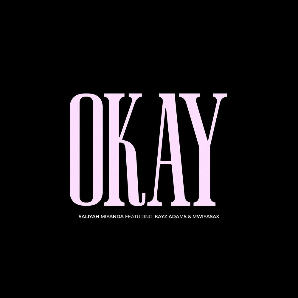 DOWNLOAD: Saliyah Miyanda Ft MwiyaSax & Kayz Adams – “Okay” Mp3