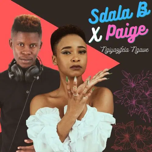 DOWNLOAD: Sdala B & Paige – “Khanyisa” Mp3