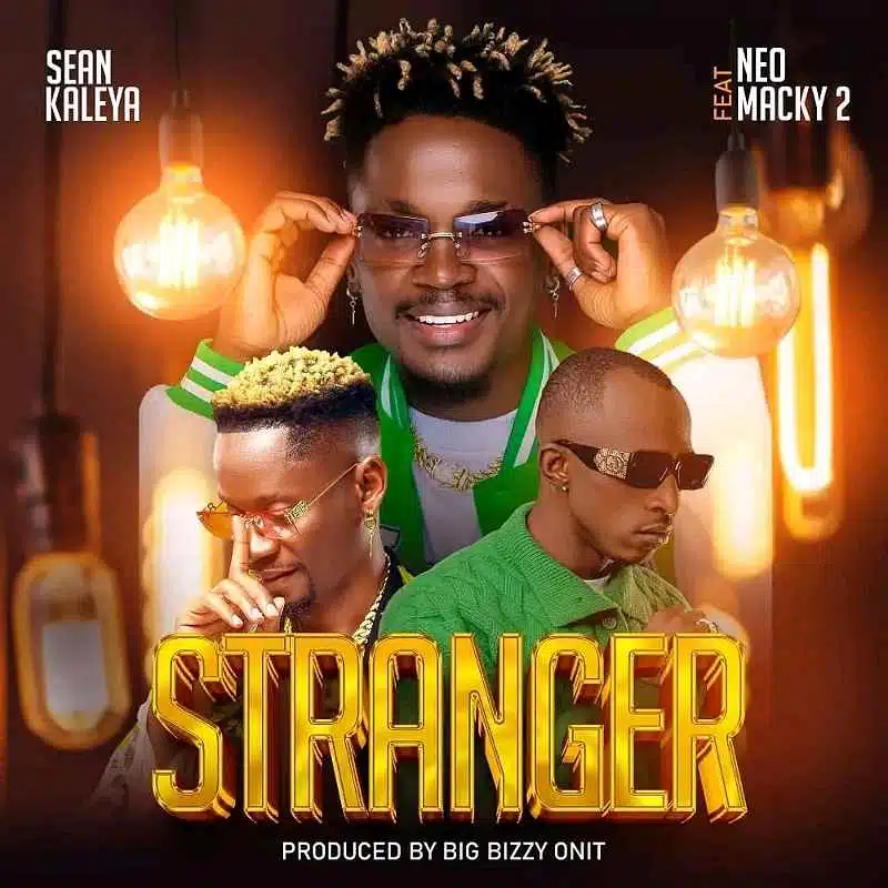 DOWNLOAD: Sean Kaleya Ft Neo & Macky 2 – “Stranger” Mp3