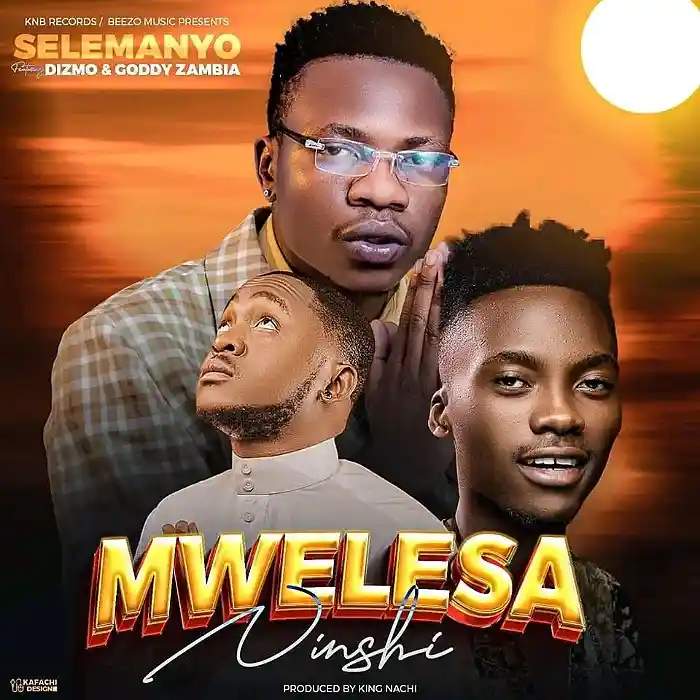 DOWNLOAD: Selemanyo Ft Goddy Zambia & Dizmo – “Mwelesa Ninshi” Mp3