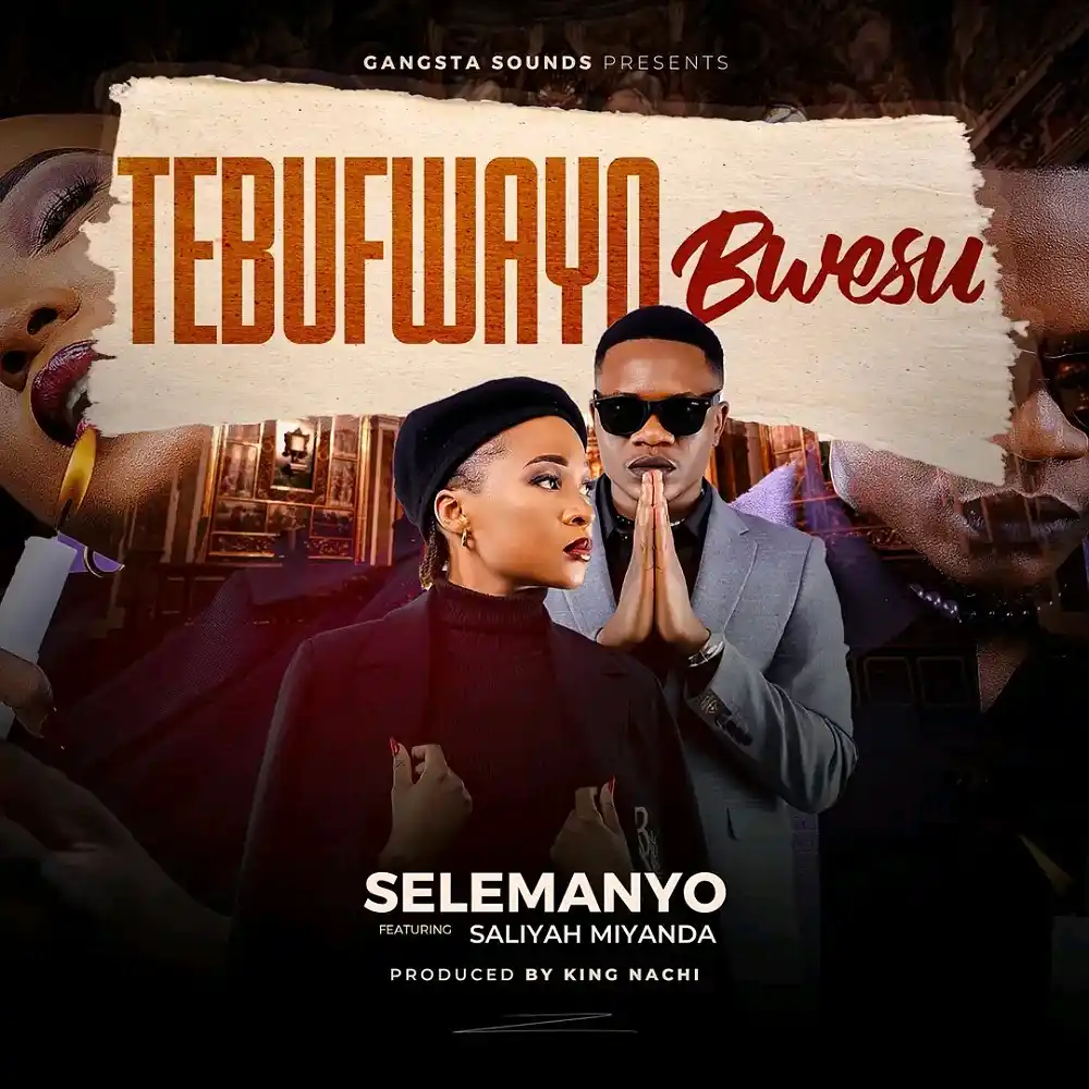DOWNLOAD: Selemanyo Ft Saliyah Miyanda – “Tebufwayo Bwesu” Mp3