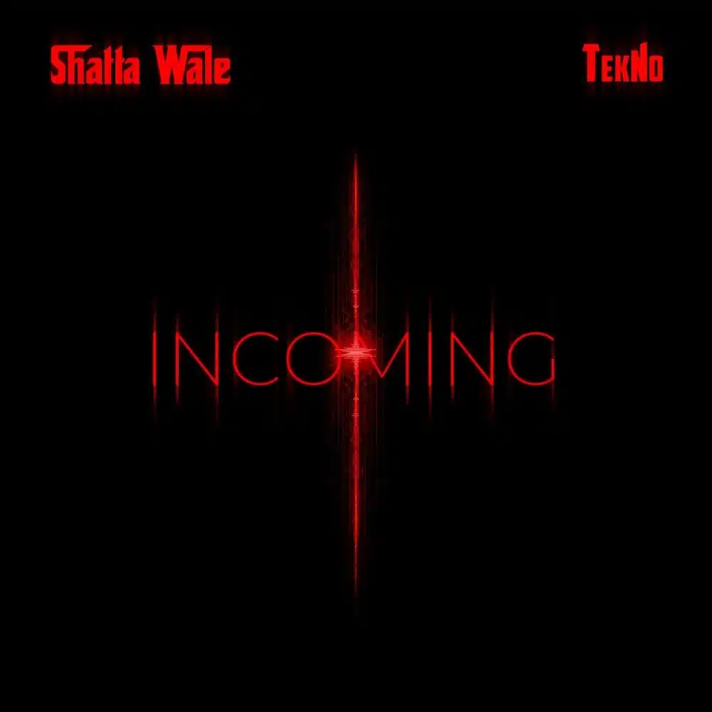 DOWNLOAD: Shatta Wale Ft Tekno – “Incoming” Mp3