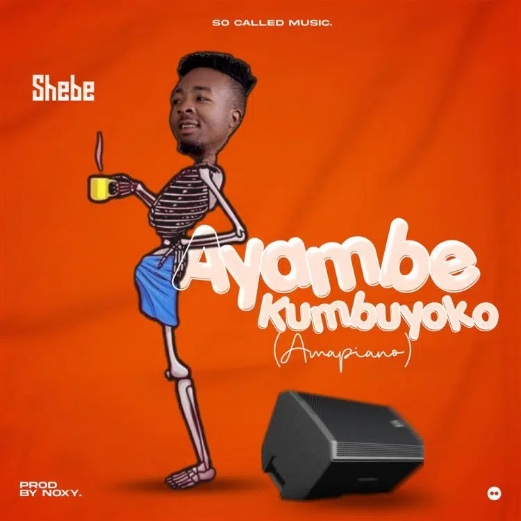 DOWNLOAD: Shebe – “Ayambe Kumbuyoko” Mp3