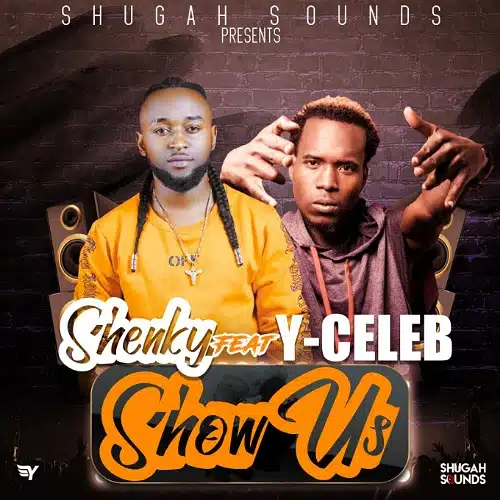 DOWNLOAD: Shenky Ft Y Celeb – “Show Us” Mp3