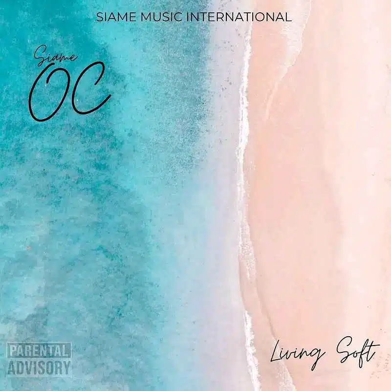 DOWNLOAD: Siame OC – “Living Soft” Mp3