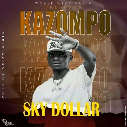 DOWNLOAD: Sky Dollar – “Kazompo” Mp3