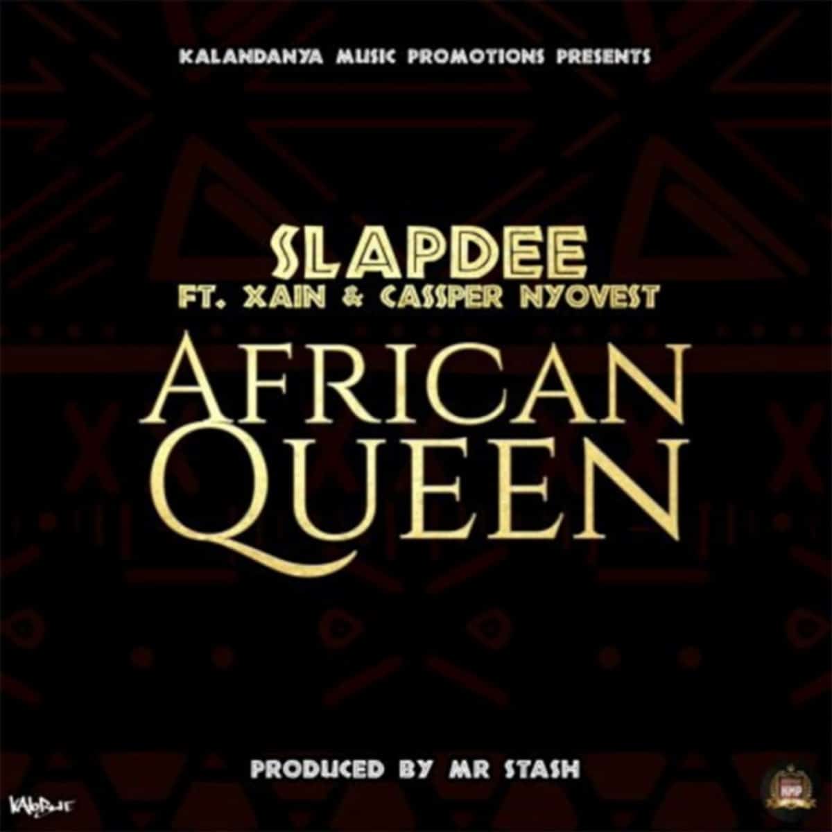 DOWNLOAD: Slap Dee Ft Cassper Nyovest & Xain – “African Queen” Mp3