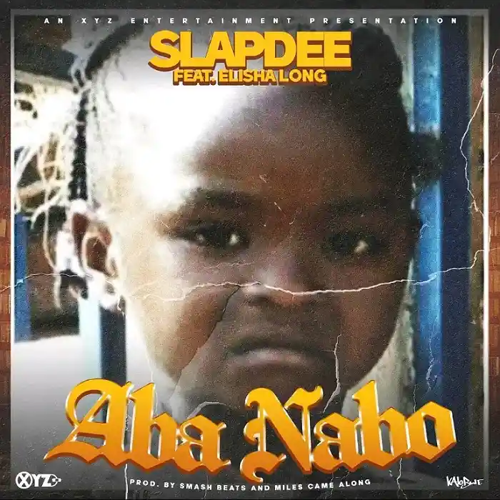DOWNLOAD: Slap Dee Ft Elisha Long – “Aba Nabo” Mp3