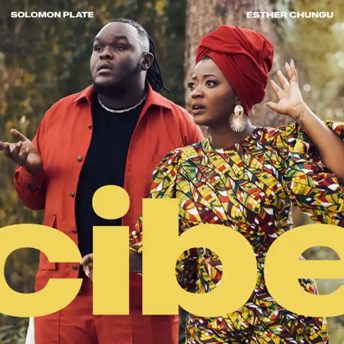 DOWNLOAD: Solomon Plate Ft Esther Chungu – “CIBE” Mp3