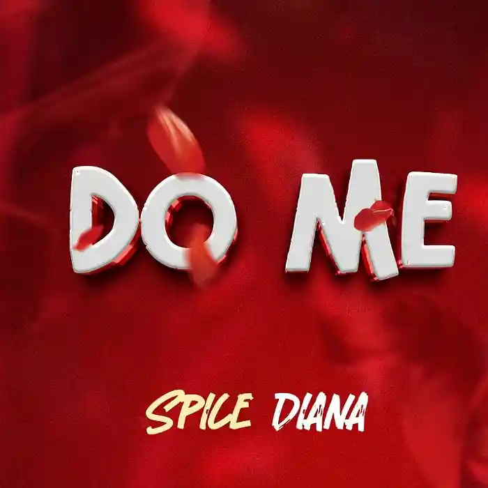 DOWNLOAD: Spice Diana – “Do Me” Video & Audio Mp3