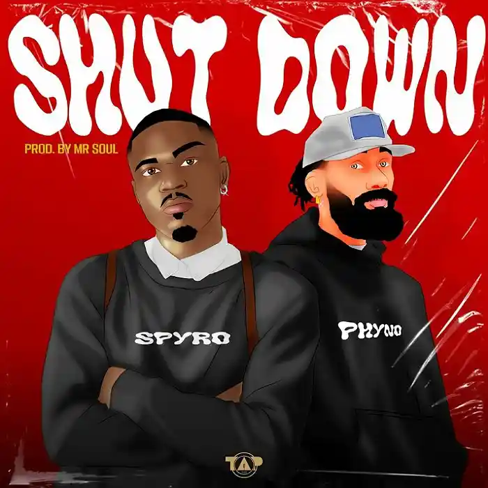 DOWNLOAD: Spyro Ft Phyno – “Shutdown” Mp3