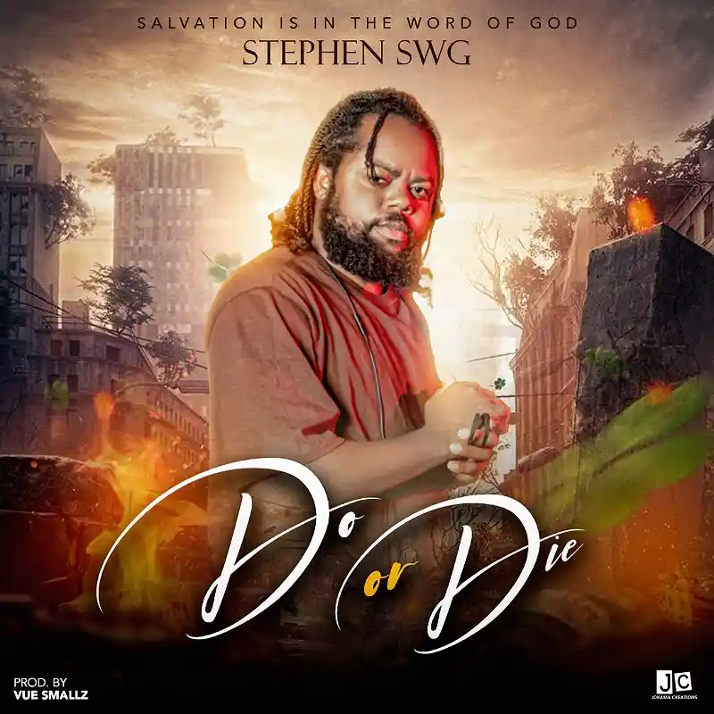 DOWNLOAD: Stephen SWG – “Do Or Die” Mp3