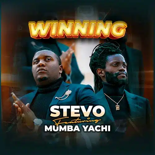 DOWNLOAD: Stevo Ft Mumba Yachi – ‘Winning” Mp3