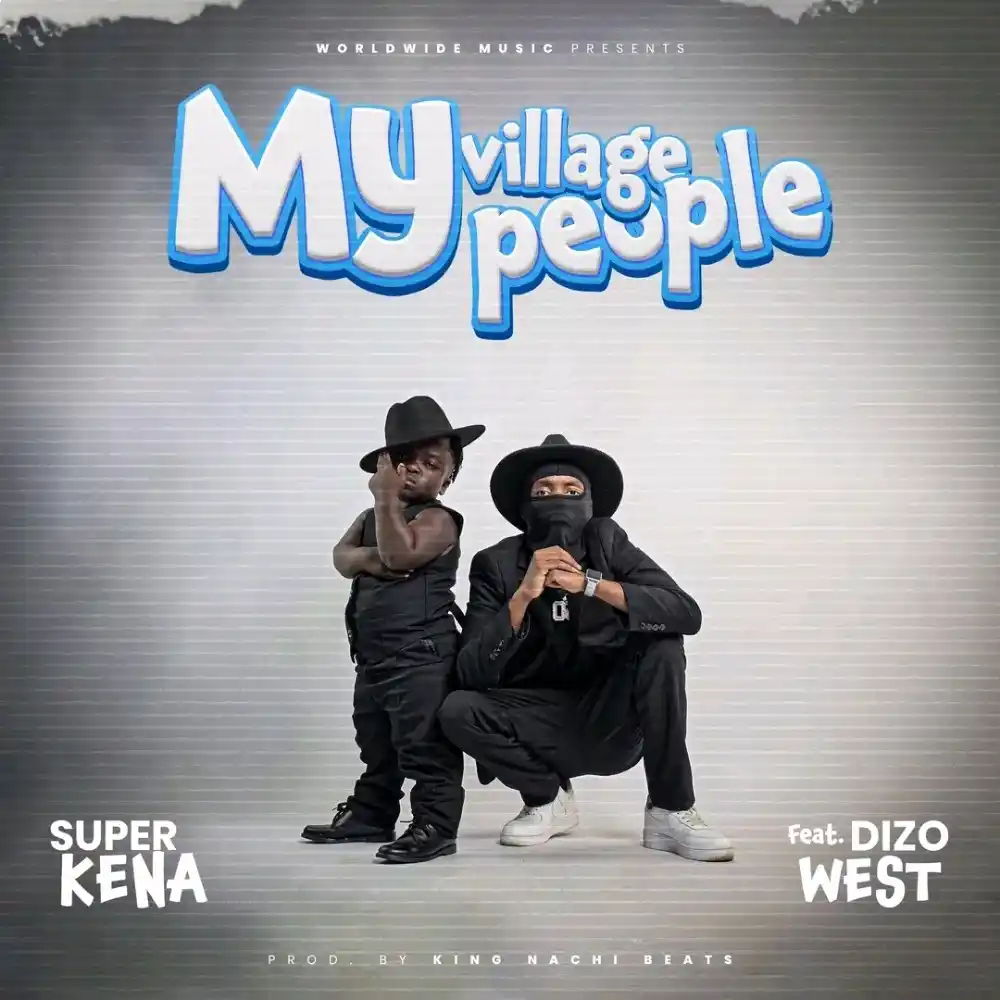 DOWNLOAD: Super Kena Ft Dizo West – “My Village People” Mp3