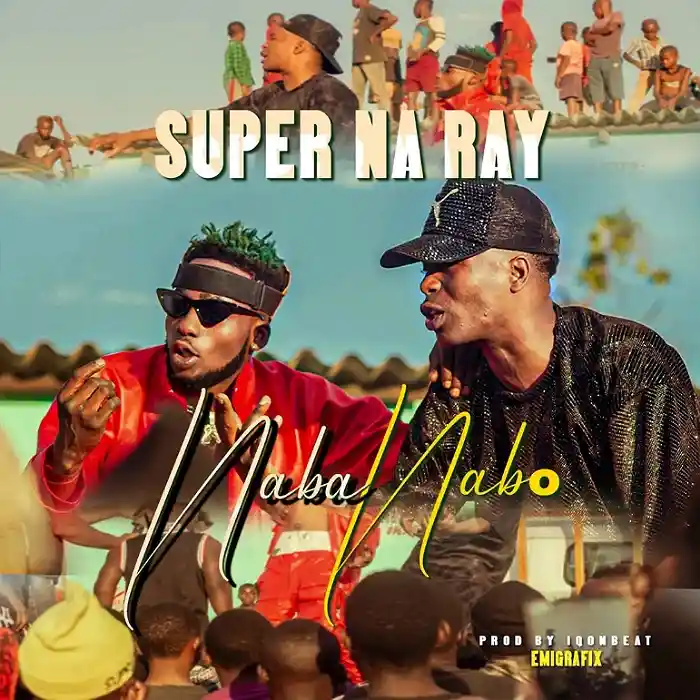 DOWNLOAD: (Super Na Ray) Y Celeb & Ray Dee Ft JC Kalinks – “Naba Nabo” Mp3