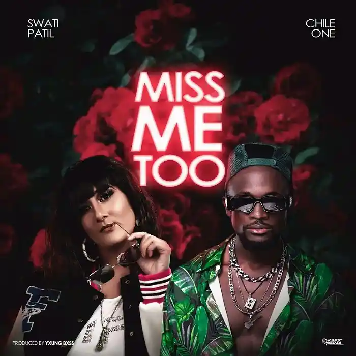 DOWNLOAD: Swati Patil Ft Chile One Mr Zambia – “Miss Me Too” Mp3