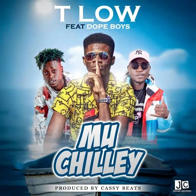 DOWNLOAD: T Low Ft Dope Boys – “Mu Chilley” Mp3