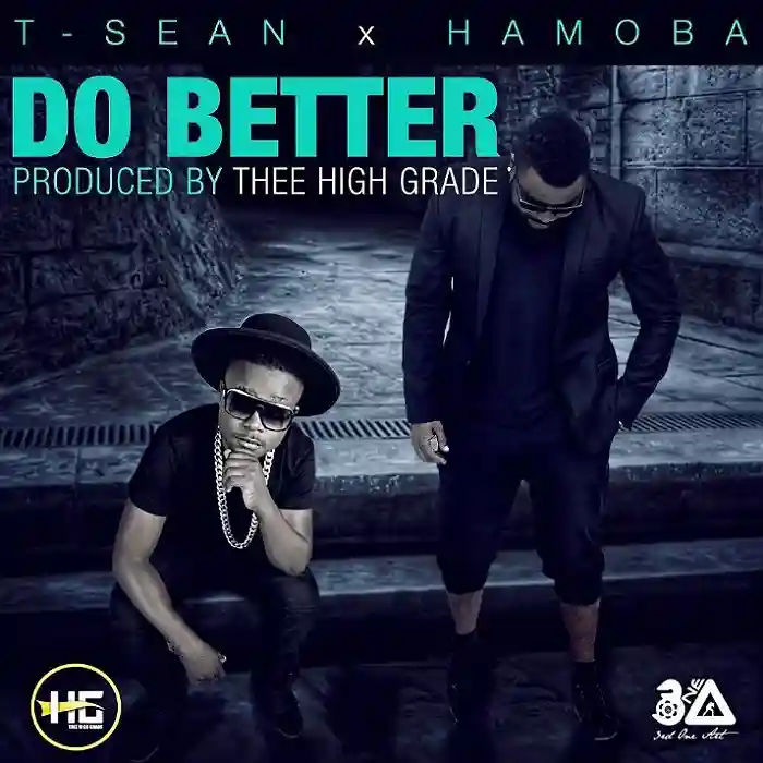 DOWNLOAD: T Sean Ft Hamoba – “Do Better” Mp3