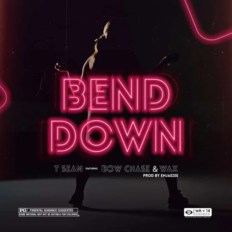 DOWNLOAD: T Sean Ft. Bow Chase & W.A.X – “Bend Down” Mp3