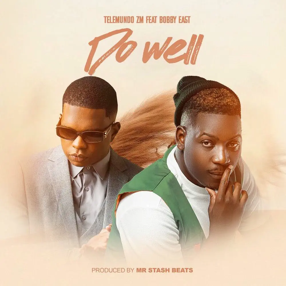 DOWNLOAD: TELEMUNDO  Zm Ft Bobby East – “Do Well” MP3
