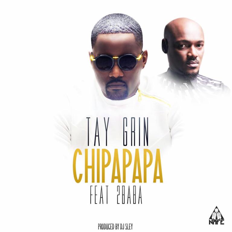 DOWNLOAD: Tay Grin ft 2Baba – “Chipapapa” Mp3