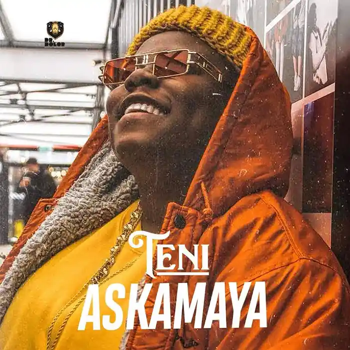 DOWNLOAD: Teni – “Askamaya” Mp3