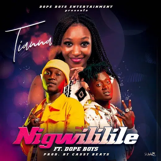 DOWNLOAD: Tianna Ft Dope Boys – “Nigwililile” Mp3