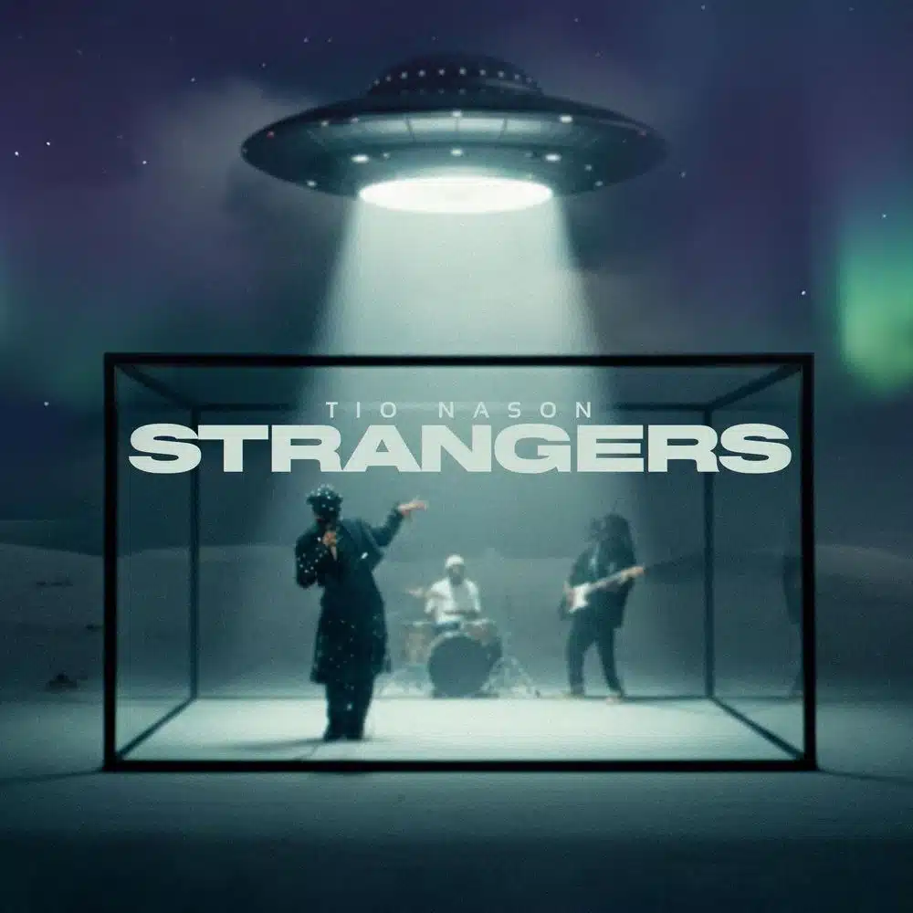 DOWNLOAD: Tio Nason – “STRANGERS” Mp3