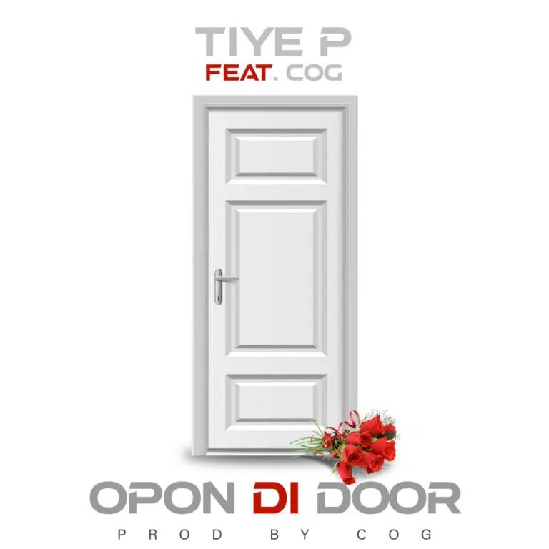 DOWNLOAD: Tiye P Ft. Mr COG “Opon Di Door” Mp3