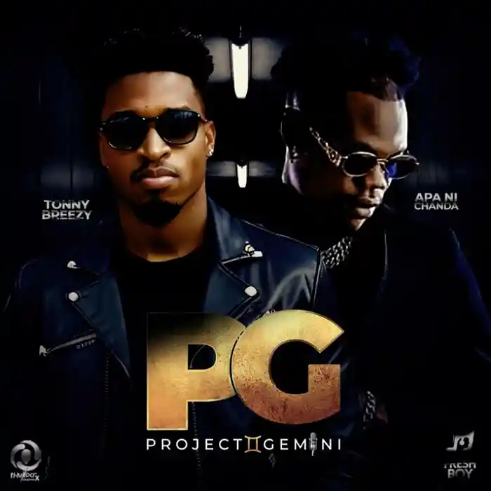 DOWNLOAD: Tonny Breezy Ft Apa Ni Chanda – “Project Gemini” Mp3