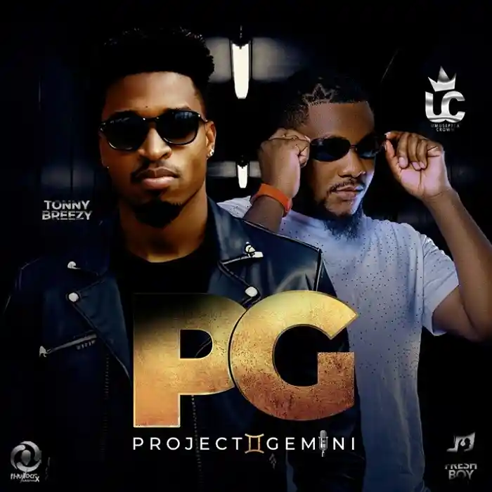 DOWNLOAD: Tonny Breezy Ft Umusepela Crown – “Project Gemini” (Alphabetical Order) Mp3