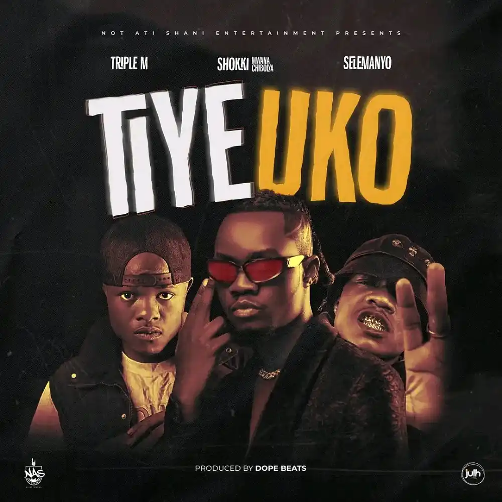 DOWNLOAD: Triple M Ft Shokki & Selemanyo – “Tiye Uko” Mp3