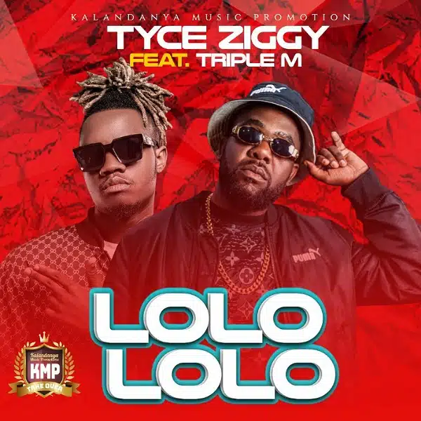 DOWNLOAD: Tyce Ziggy Ft Triple M – “Lolo Lolo” Mp3