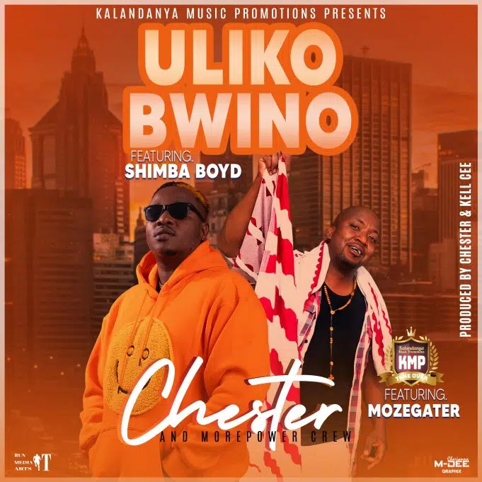 DOWNLOAD: Chester Ft Mozegater & Shimba Boyd – “Uliko Bwino” Mp3