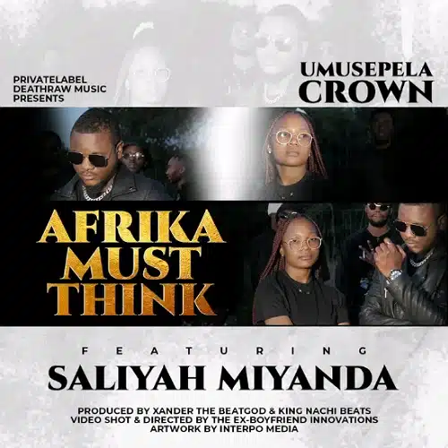 DOWNLOAD: Umusepela Crown Ft Saliyah Miyanda – “Afrika Must Think” Mp3