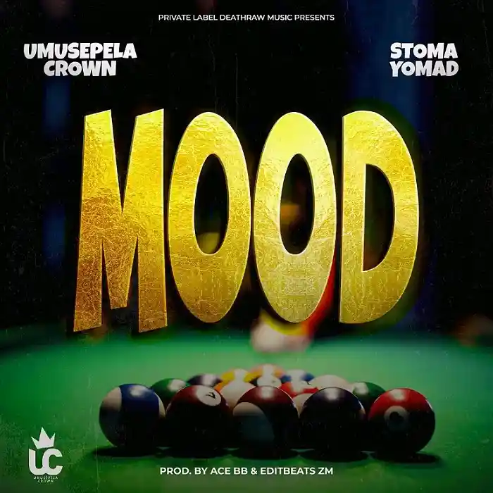 DOWNLOAD: Umusepela Crown Ft. Stoma Yomad – “Mood” Mp3