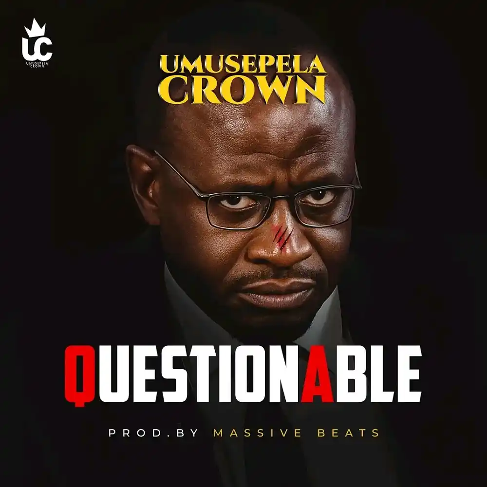 DOWNLOAD: Umusepela Crown – “Questionable” Mp3