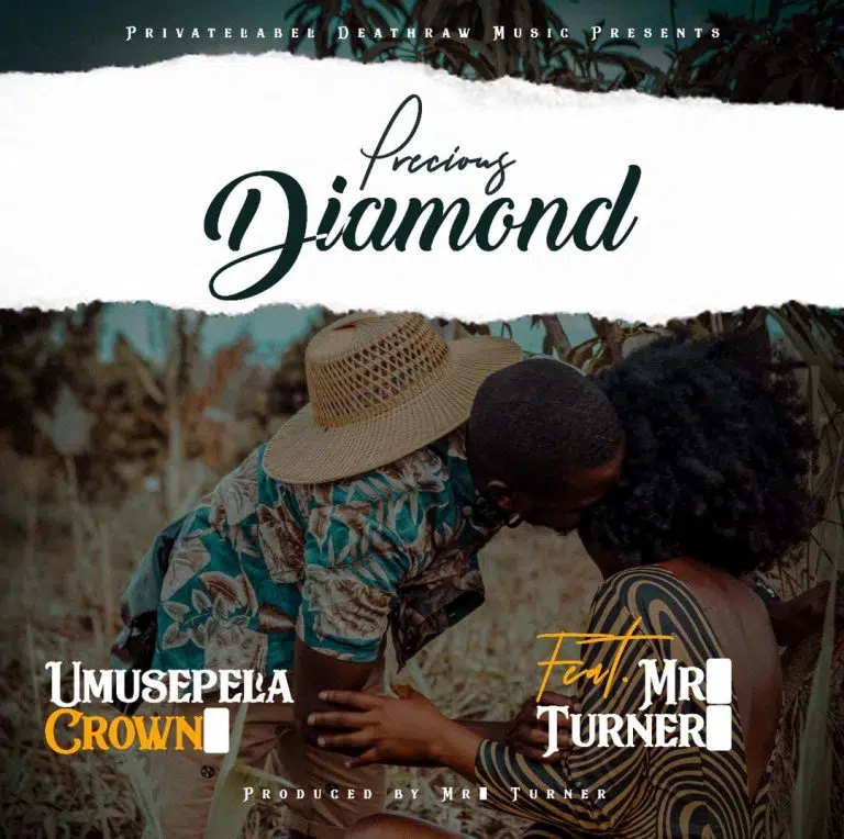 DOWNLOAD: Umusepela Crown ft. Mr Tuner – “Precious Diamond” Mp3