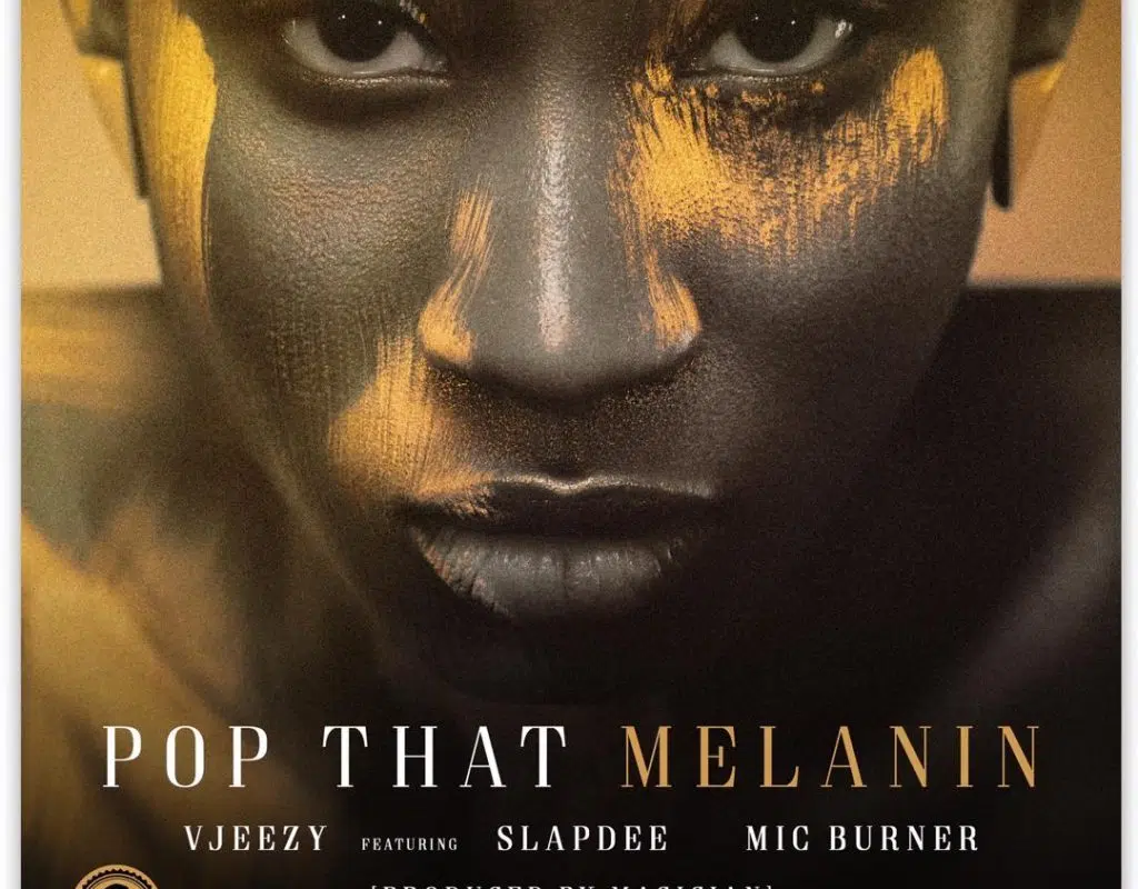 DOWNLOAD: VJeezy Ft Slap Dee X Mic Burner – “Pop That Melanin” Mp3