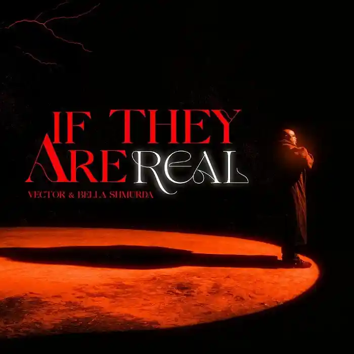 DOWNLOAD: Vector Ft Bella Shmurda – “If They Are Real” Mp3