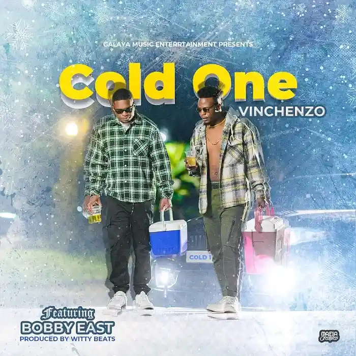 DOWNLOAD: Vinchenzo Ft Bobby East – “Cold One” Mp3