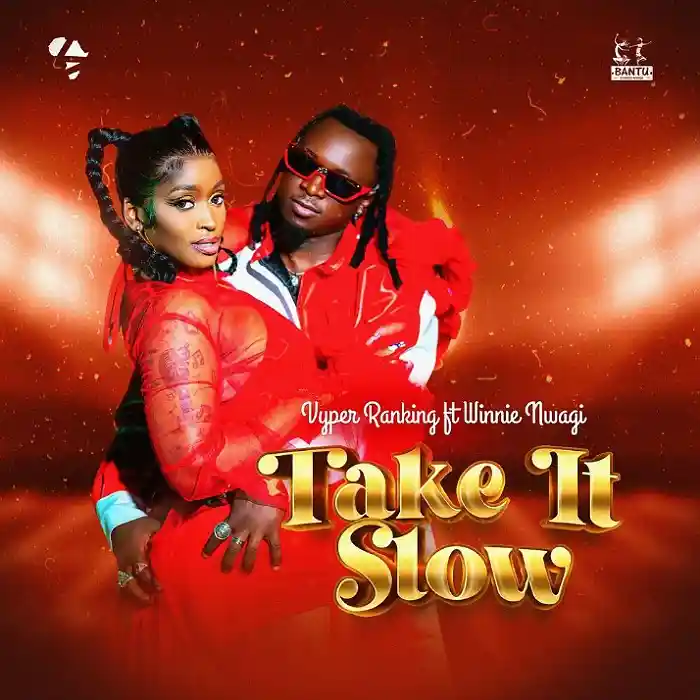 DOWNLOAD: Vyper Ranking Ft Winnie Nwagi – “Take It Slow” Mp3