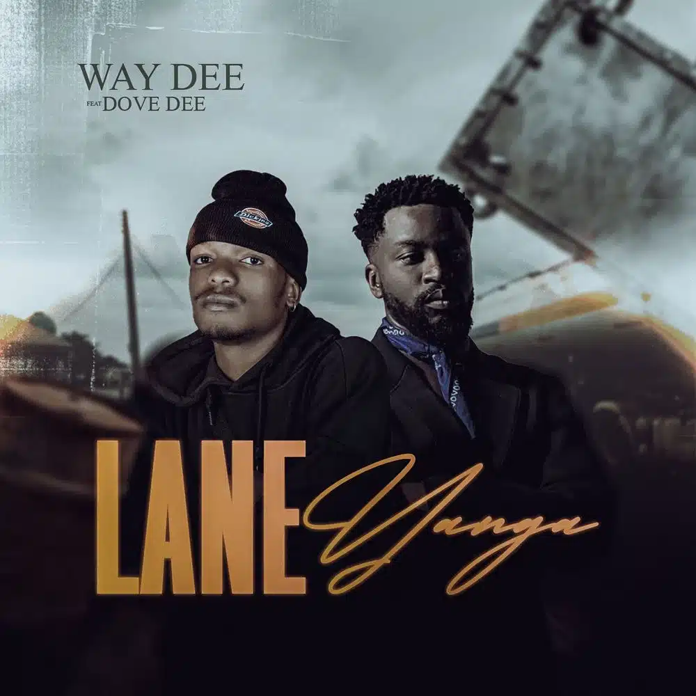 DOWNLOAD: Way Dee Ft Dove Dee – “Lane Yanga” Mp3