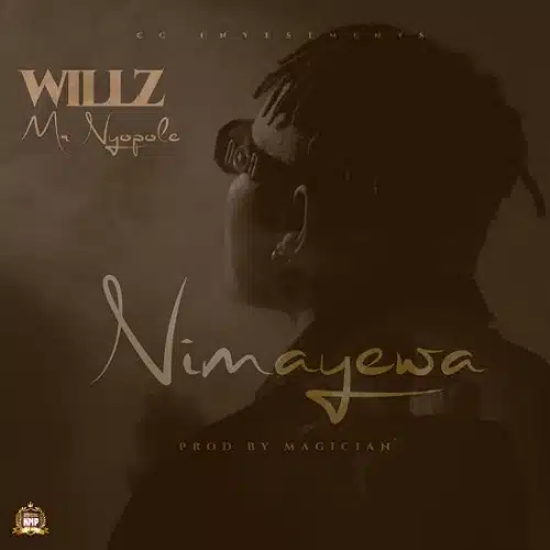 DOWNLOAD: Willz – “Nimayewa” Mp3